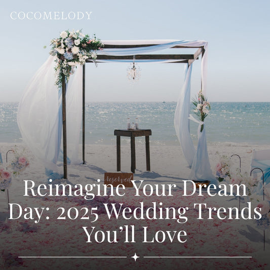 Reimagine Your Dream Day: 2025 Wedding Trends You’ll Love