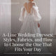 A-Line Wedding Dresses: Styles, Fabrics, and How to Choose the One That Fits Your Day