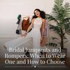 Bridal Jumpsuits and Rompers: When to Wear One and How to Choose