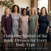 Flattering Mother of the Bride Dresses for Every Body Type