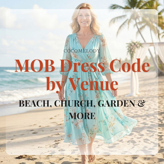 MOB Dress Code by Venue: Beach, Church, Garden