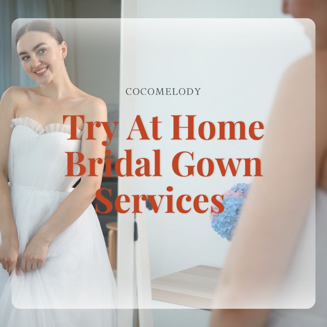 Try At Home Bridal Gown Services with Cocomelody