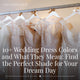 10+ Wedding Dress Colors and What They Mean: Find the Perfect Shade for Your Dream Day