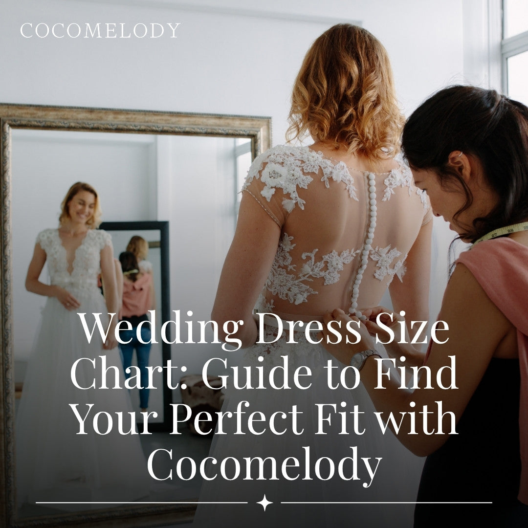 Wedding Dress Size Chart: Guide to Find Your Perfect Fit with Cocomelody