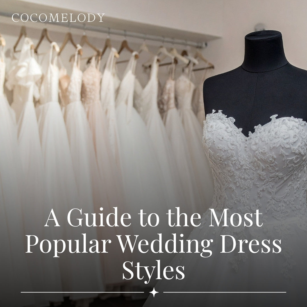 A Guide to the Most Popular Wedding Dress Styles: From A-Line to Mermaid, Find the One That Fits You Best